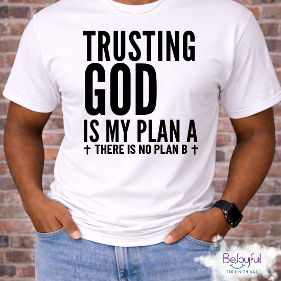 Trusting God Is My Plan A