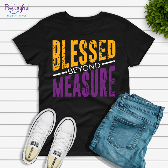 Blessed Beyond Measure (T-Shirt)