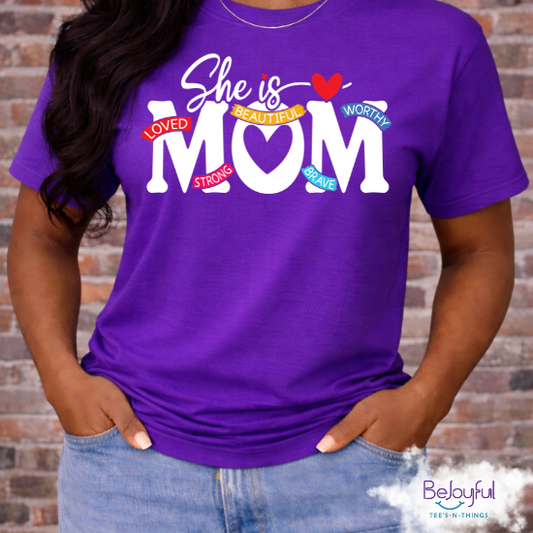She Is Mom Shirt – Inspirational Mom T-Shirt | Loved Beautiful Worthy Strong Brave Mom Tee | Mother’s Day Gift