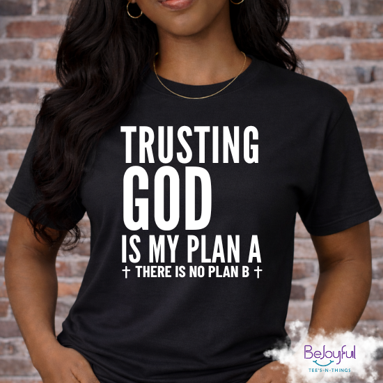 Trusting God Is My Plan A